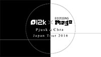 12k×Editions Mego ~Pjusk & Chra Japan Tour~